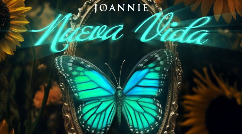 Joannie transforma las pruebas en esperanza con su nuevo sencillo “Nueva Vida”