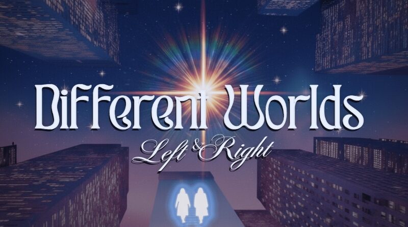 Left & Right estrena 'Different Worlds' Una canción de amor, resistencia y resiliencia