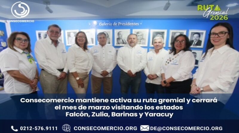 Consecomercio mantiene activa ruta gremial y cerrará el mes de marzo visitando Falcón, Zulia, Barinas y Yaracuy             
