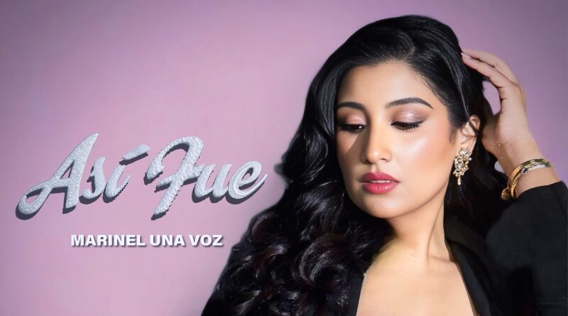 La aclamada soprano Marinel “Una Voz” estrena su sencillo "Así Fue"