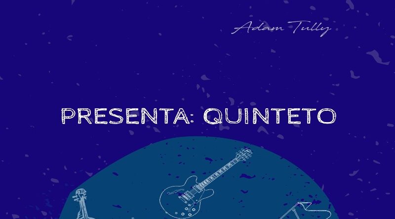 Adam Tully explora nuevos territorios del tango con su EP "Quinteto"