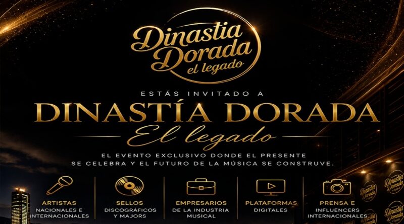 Dinastía Inc. Presenta "Dinastía Dorada 2026 El Legado" Que busca Redefinir El Networking de la Industria Musical