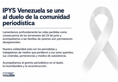 IPYS Venezuela se solidariza con la comunidad periodística afectada por los terremotos del 24 de junio IPYS Venezuela se solidariza con la comunidad periodística afectada por los terremotos del 24 de junio