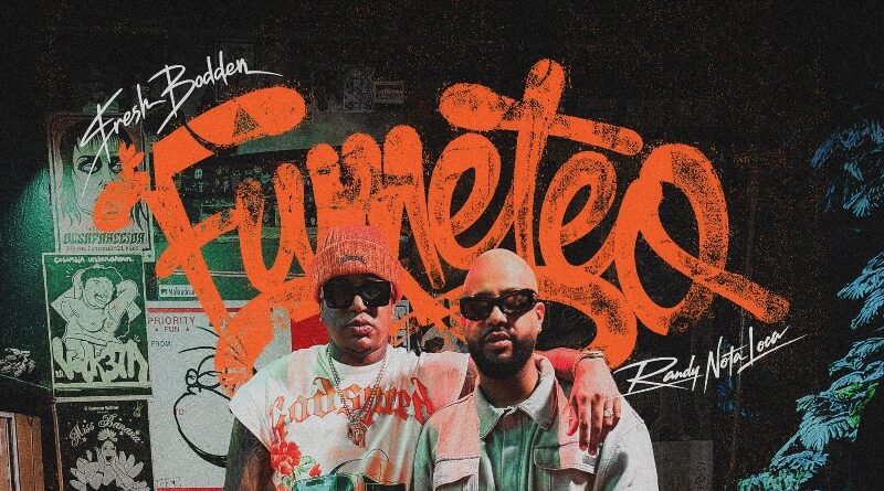 Fresh Bodden enciende la fiesta con su nuevo sencillo "Fumeteo" junto a Randy Nota Loca