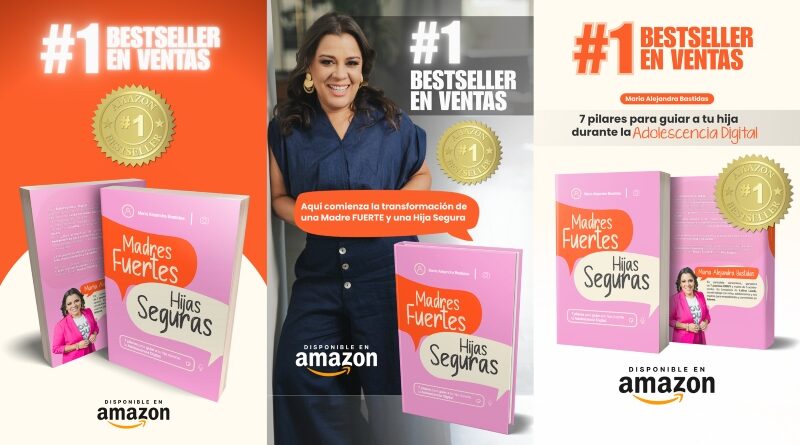 “Madres Fuertes, Hijas Seguras” Alcanza El Estatus De Best Seller El Mismo Día De Su Lanzamiento