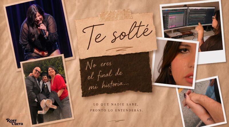 Rosy Cueva le canta a la liberación y al amor propio en su nuevo tema “Te Solté”