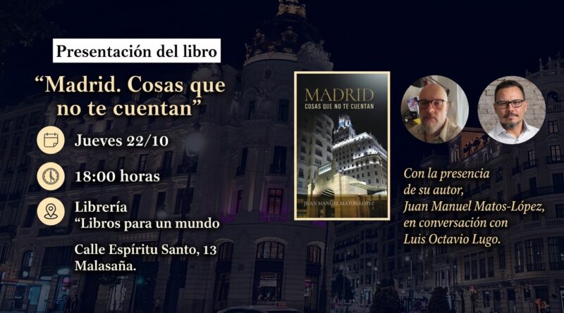 Juan Manuel Matos-López desvela las historias ocultas de Madrid